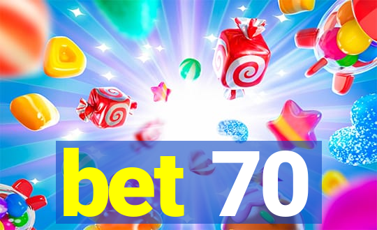 bet 70